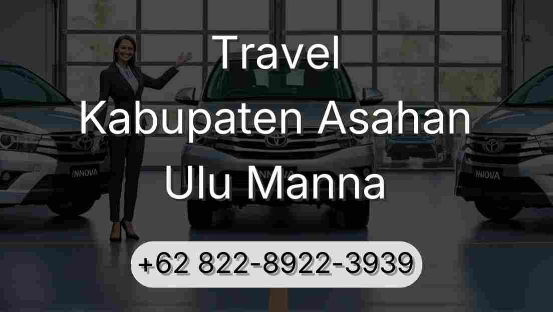 Travel Kabupaten Asahan Ulu Manna