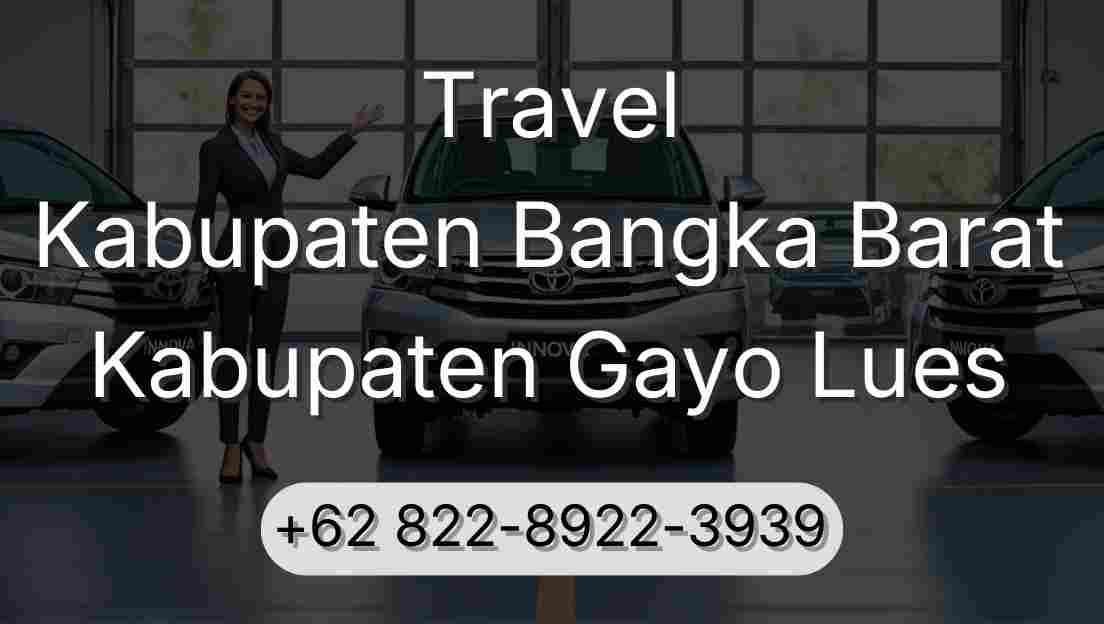 Travel Kabupaten Bangka Barat Kabupaten Gayo Lues