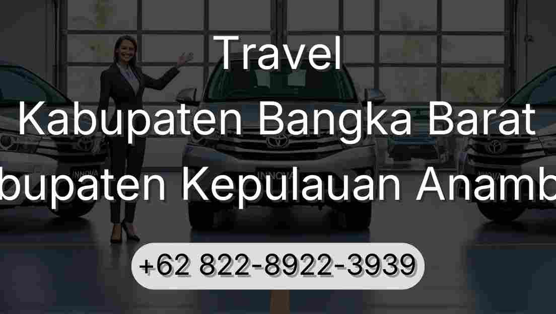 Travel Kabupaten Bangka Barat Kabupaten Kepulauan Anambas