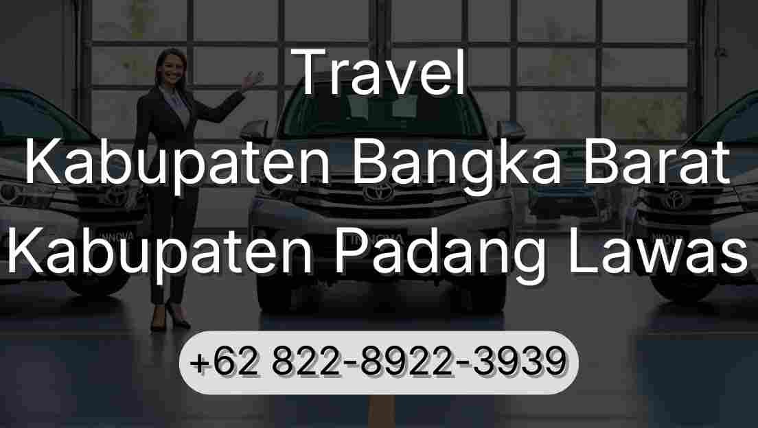 Travel Kabupaten Bangka Barat Kabupaten Padang Lawas