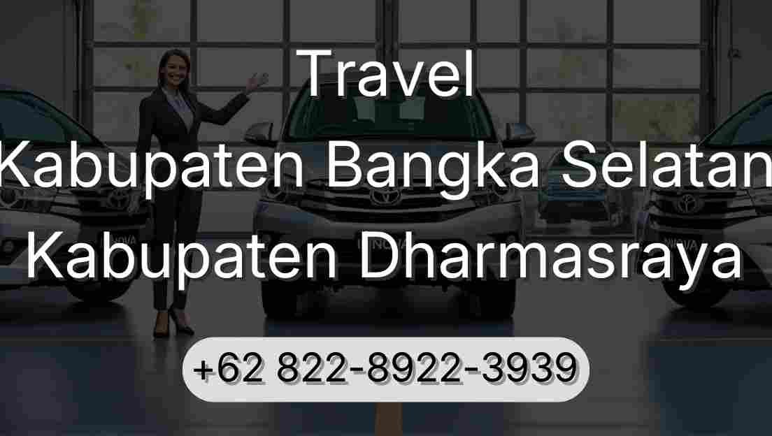 Travel Kabupaten Bangka Selatan Kabupaten Dharmasraya