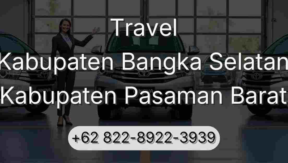 Travel Kabupaten Bangka Selatan Kabupaten Pasaman Barat