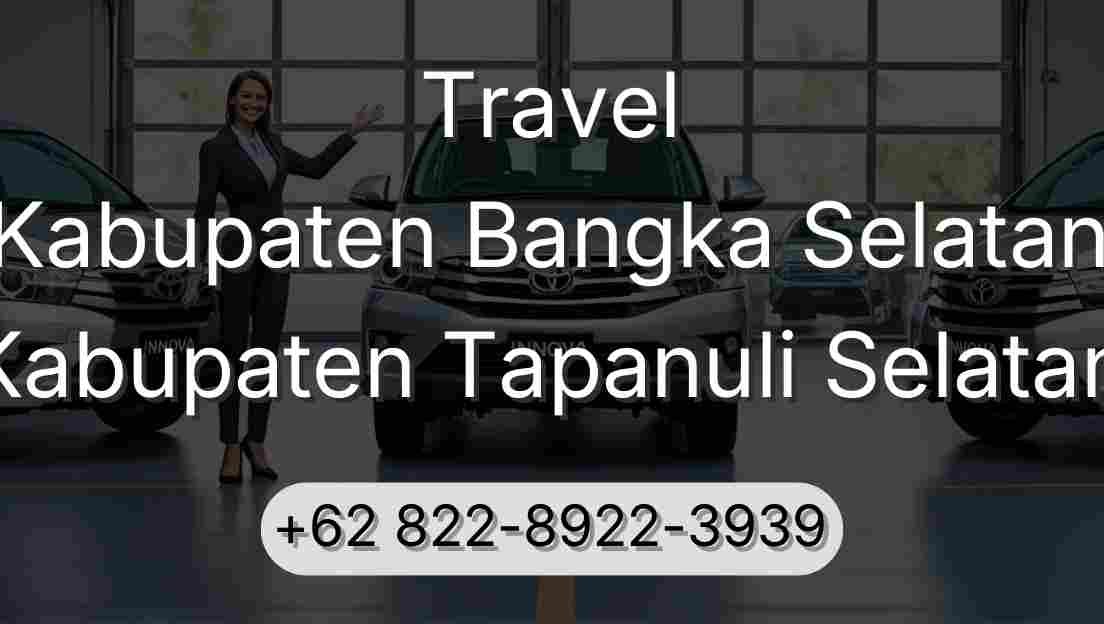 Travel Kabupaten Bangka Selatan Kabupaten Tapanuli Selatan