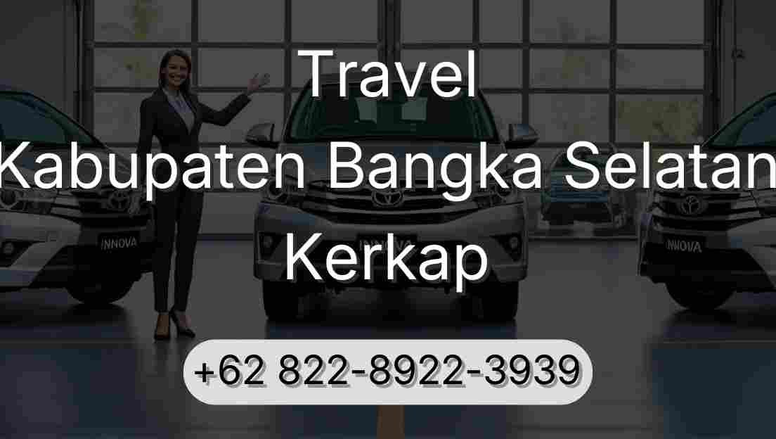 Travel Kabupaten Bangka Selatan Kerkap