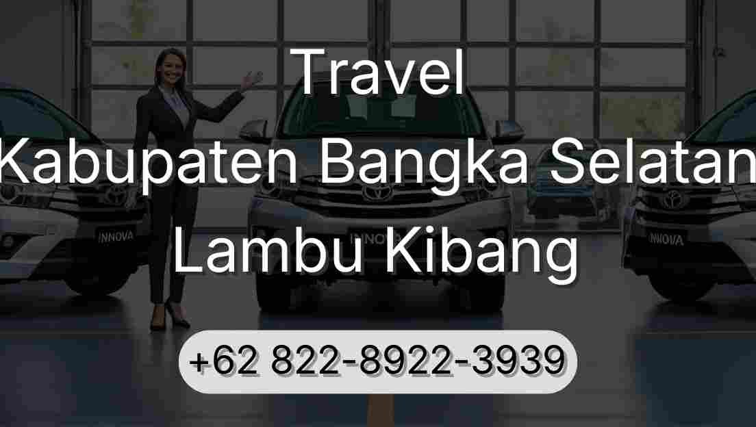 Travel Kabupaten Bangka Selatan Lambu Kibang