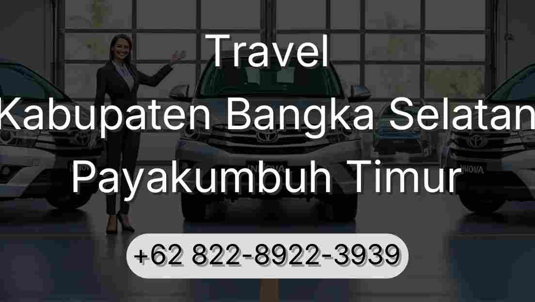 Travel Kabupaten Bangka Selatan Payakumbuh Timur