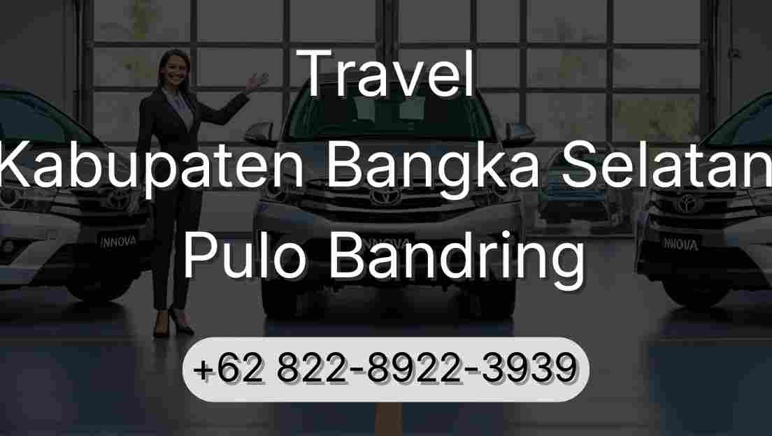 Travel Kabupaten Bangka Selatan Pulo Bandring