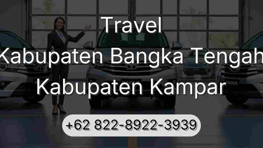 Travel Kabupaten Bangka Tengah Kabupaten Kampar