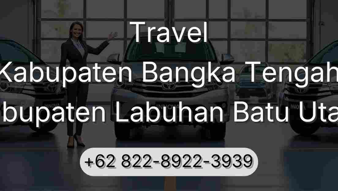 Travel Kabupaten Bangka Tengah Kabupaten Labuhan Batu Utara