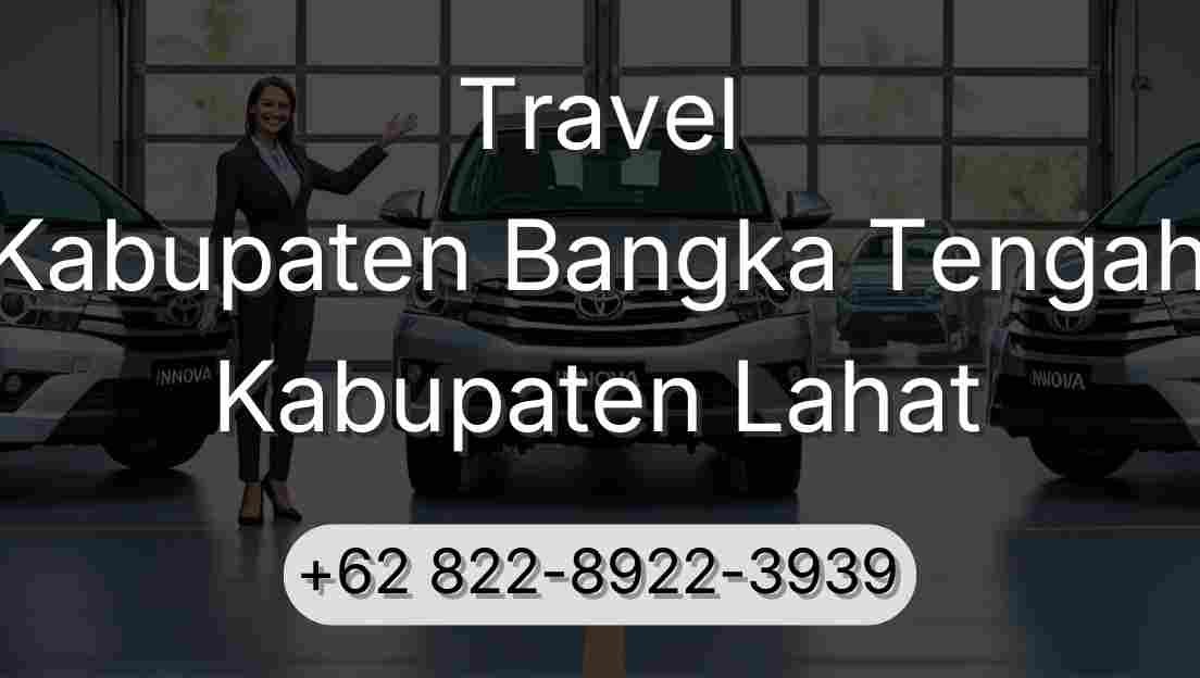 Travel Kabupaten Bangka Tengah Kabupaten Lahat