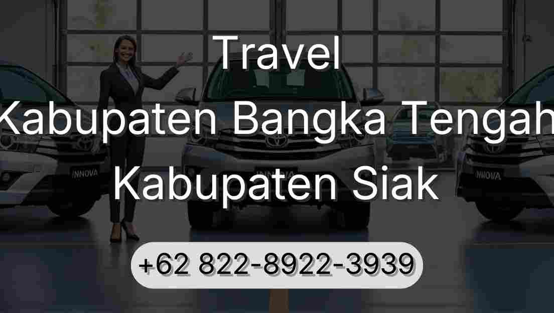 Travel Kabupaten Bangka Tengah Kabupaten Siak