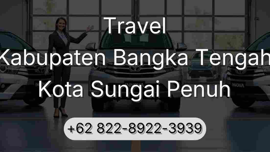Travel Kabupaten Bangka Tengah Kota Sungai Penuh