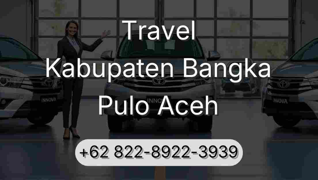 Travel Kabupaten Bangka Pulo Aceh