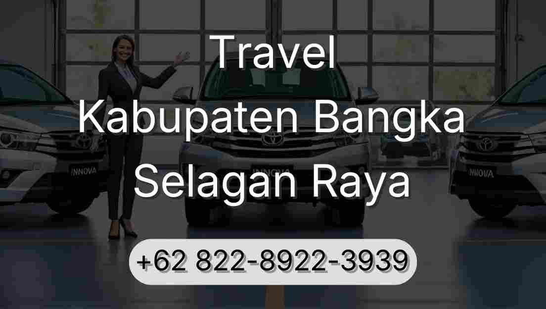 Travel Kabupaten Bangka Selagan Raya