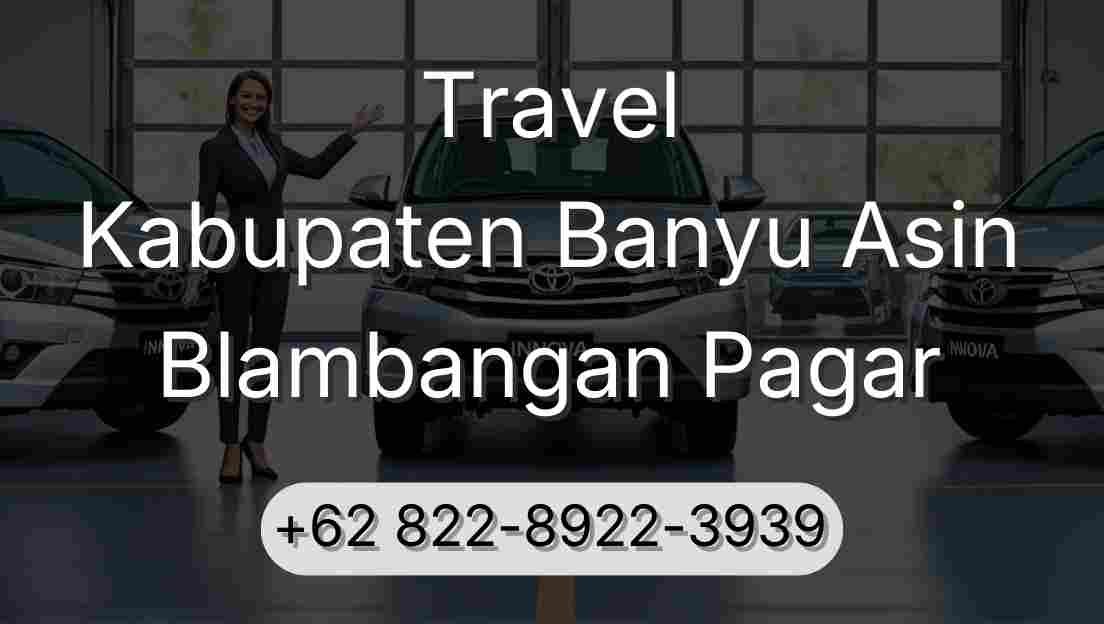 Travel Kabupaten Banyu Asin Blambangan Pagar