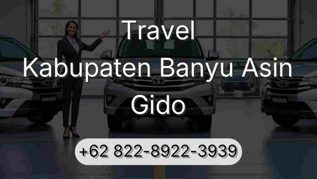 Travel Kabupaten Banyu Asin Gido
