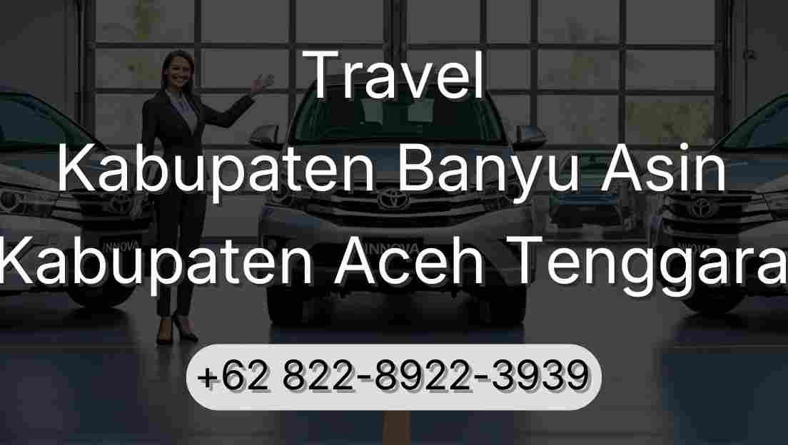 Travel Kabupaten Banyu Asin Kabupaten Aceh Tenggara