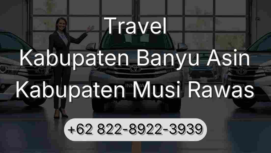 Travel Kabupaten Banyu Asin Kabupaten Musi Rawas