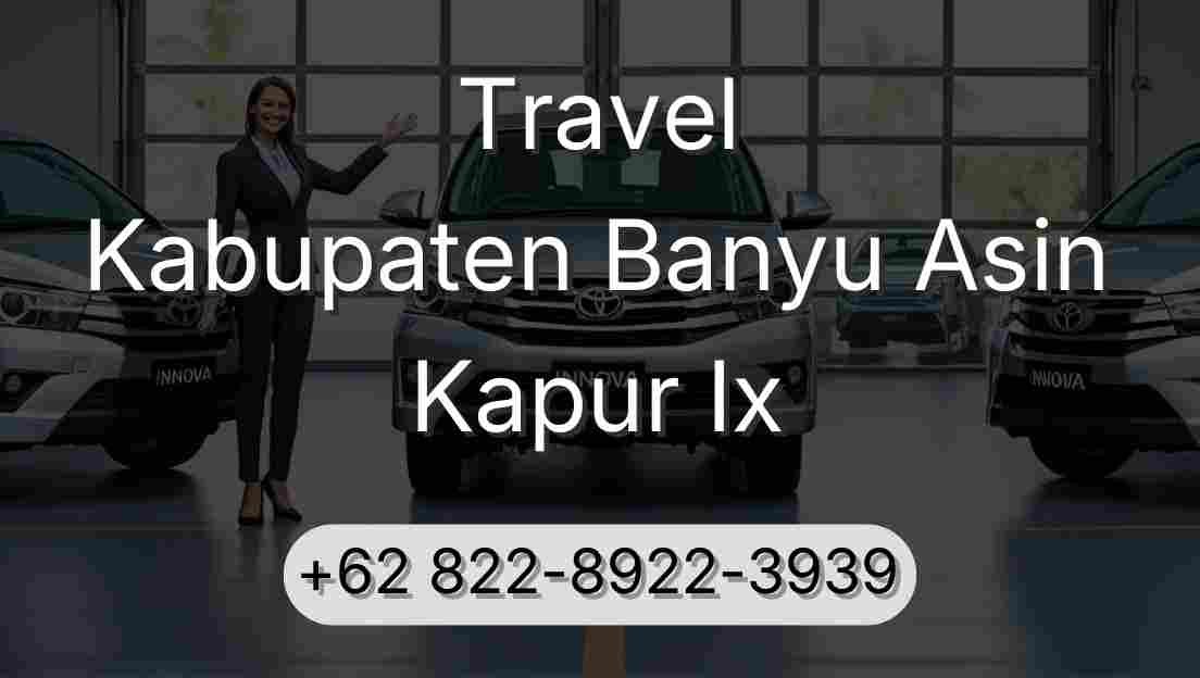 Travel Kabupaten Banyu Asin Kapur Ix