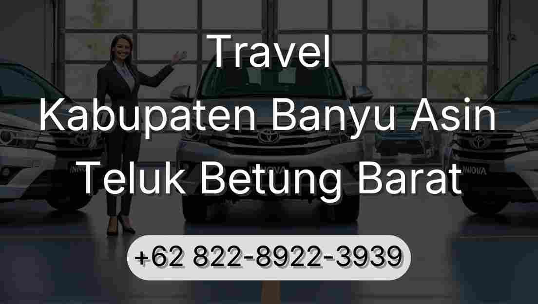 Travel Kabupaten Banyu Asin Teluk Betung Barat