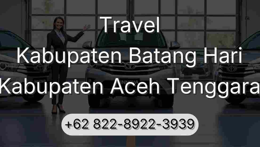 Travel Kabupaten Batang Hari Kabupaten Aceh Tenggara