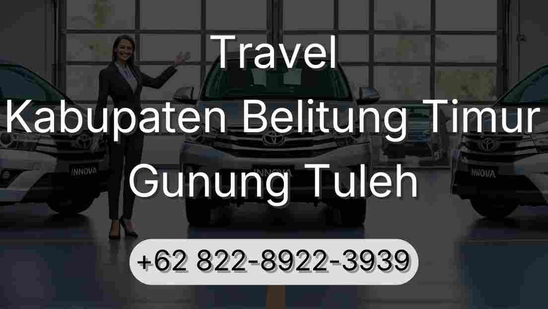 Travel Kabupaten Belitung Timur Gunung Tuleh