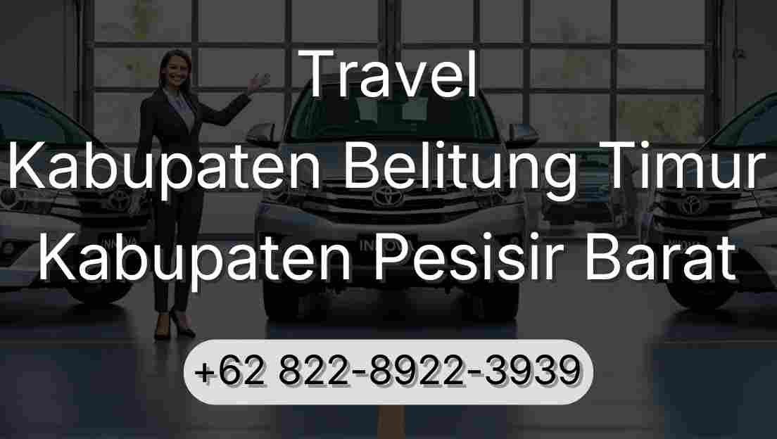 Travel Kabupaten Belitung Timur Kabupaten Pesisir Barat