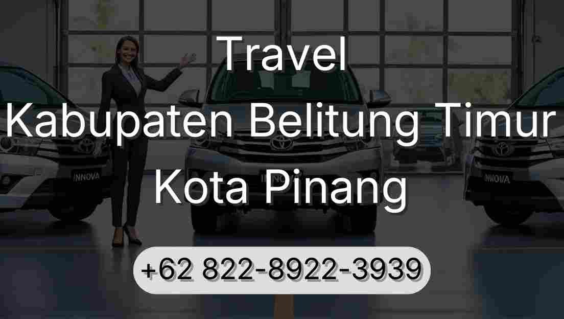 Travel Kabupaten Belitung Timur Kota Pinang