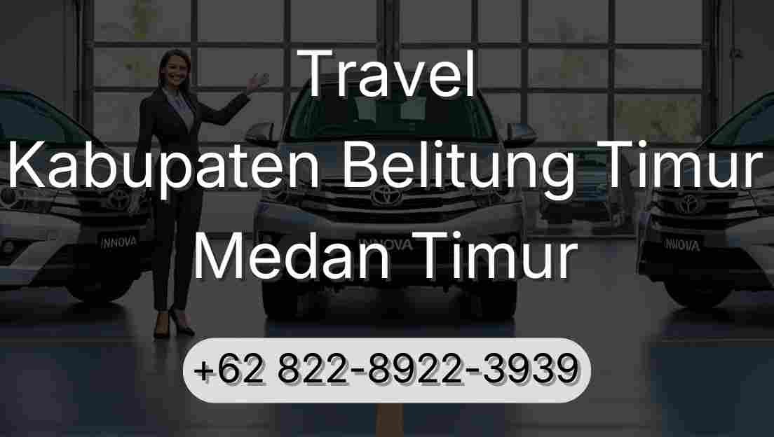 Travel Kabupaten Belitung Timur Medan Timur