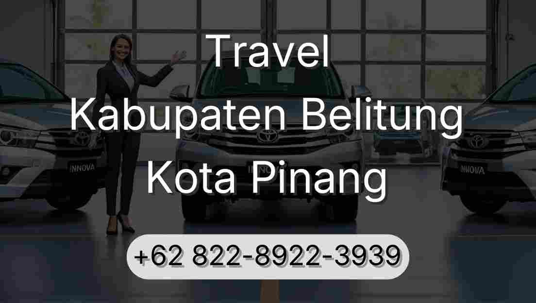 Travel Kabupaten Belitung Kota Pinang