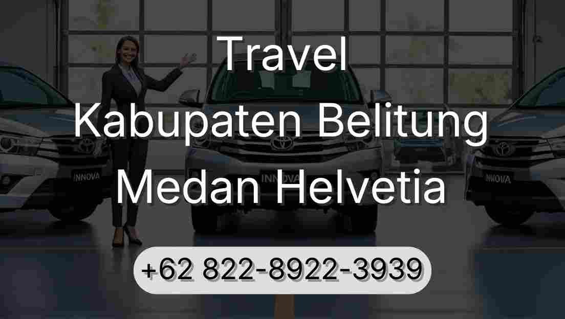 Travel Kabupaten Belitung Medan Helvetia