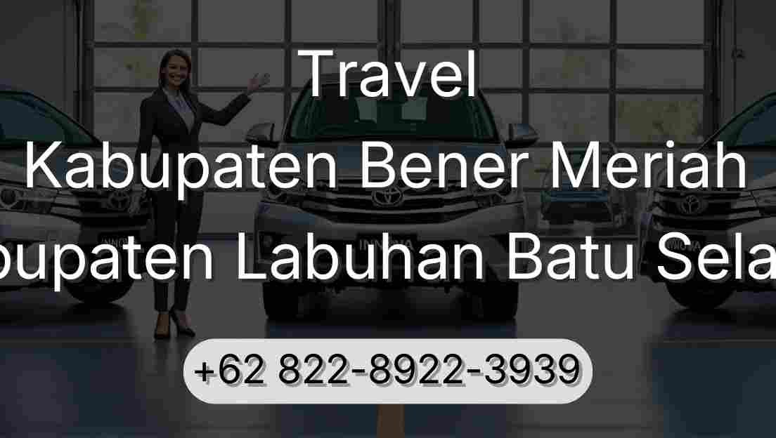 Travel Kabupaten Bener Meriah Kabupaten Labuhan Batu Selatan