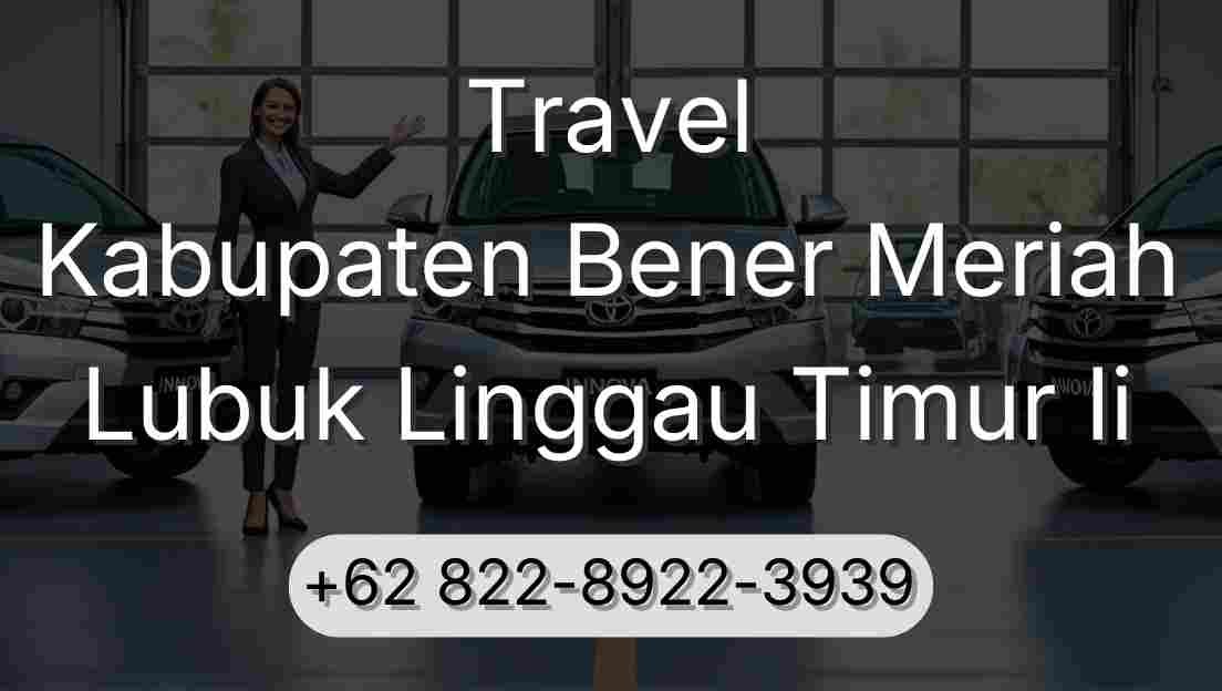 Travel Kabupaten Bener Meriah Lubuk Linggau Timur Ii