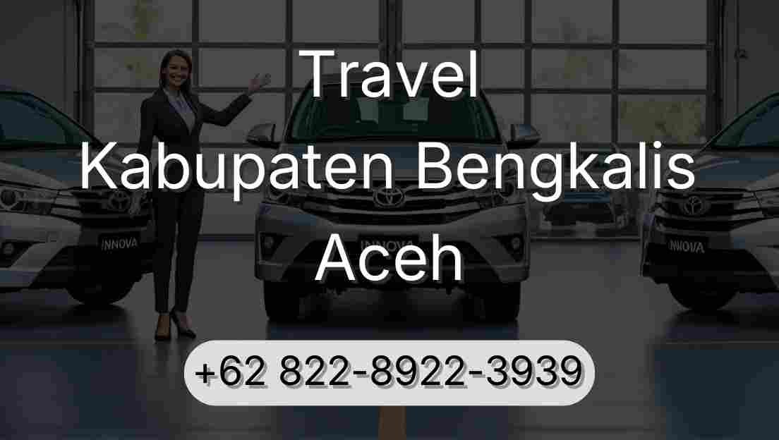 Travel Kabupaten Bengkalis Aceh