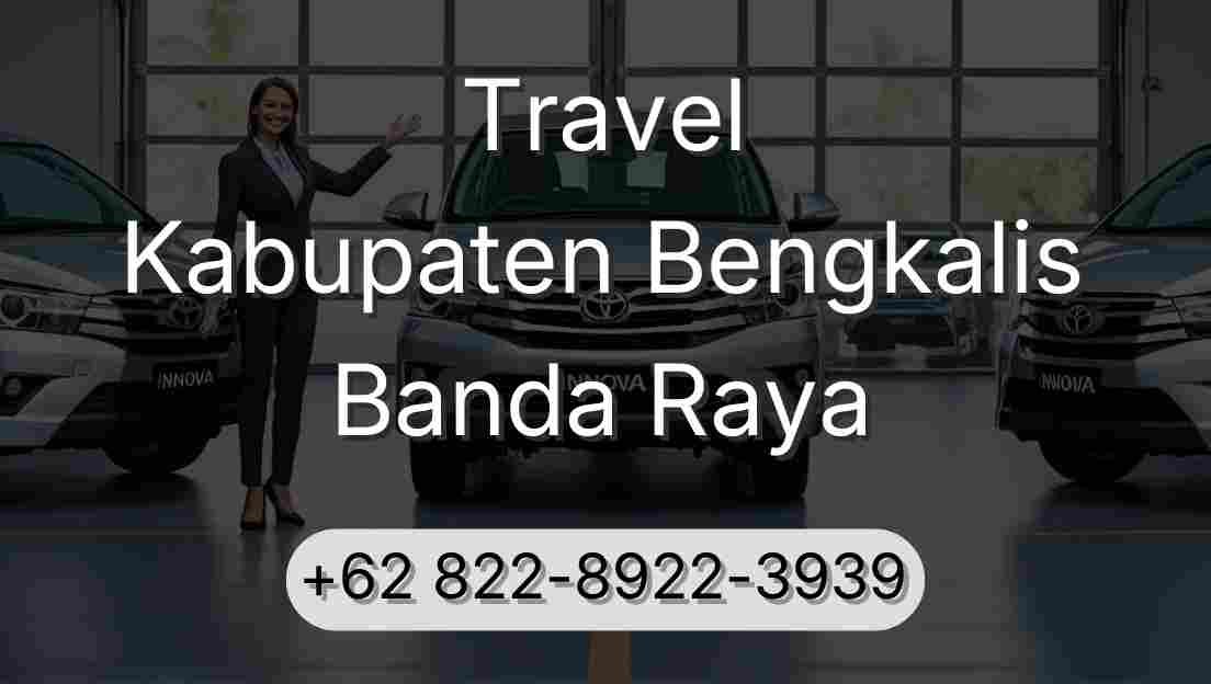 Travel Kabupaten Bengkalis Banda Raya