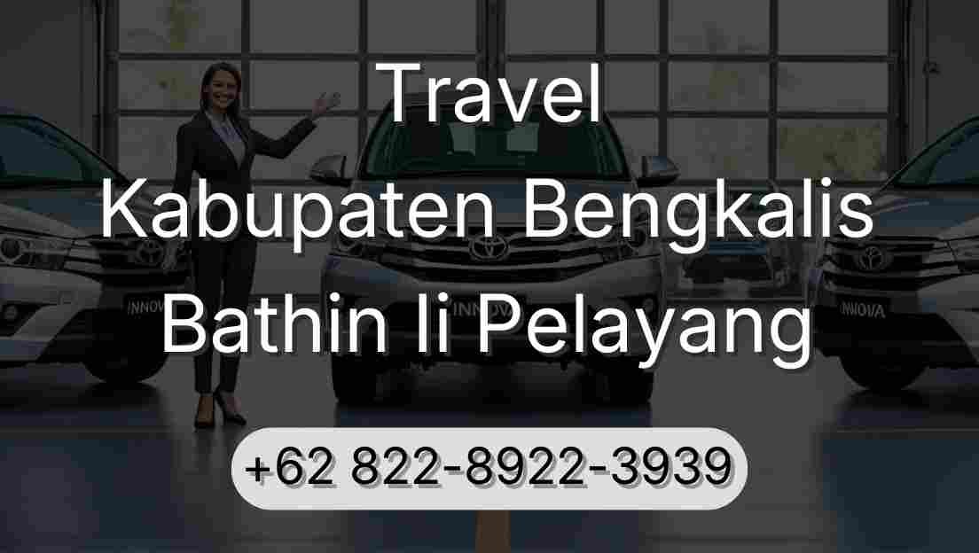 Travel Kabupaten Bengkalis Bathin Ii Pelayang