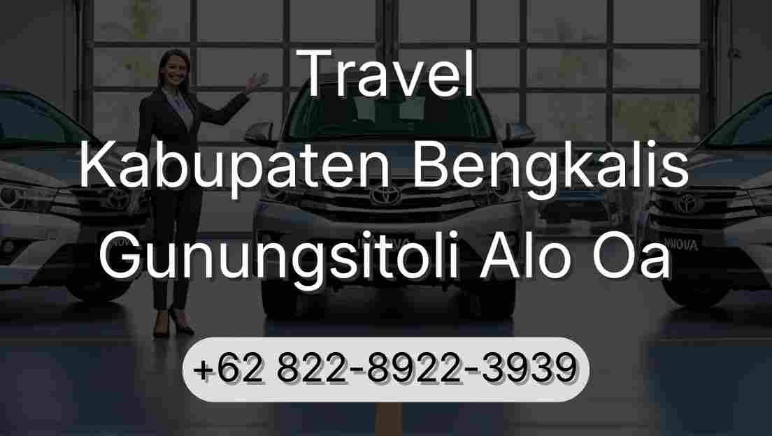 Travel Kabupaten Bengkalis Gunungsitoli Alo Oa