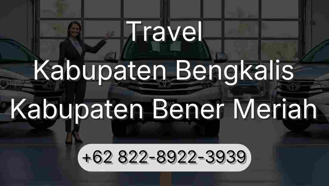 Travel Kabupaten Bengkalis Kabupaten Bener Meriah