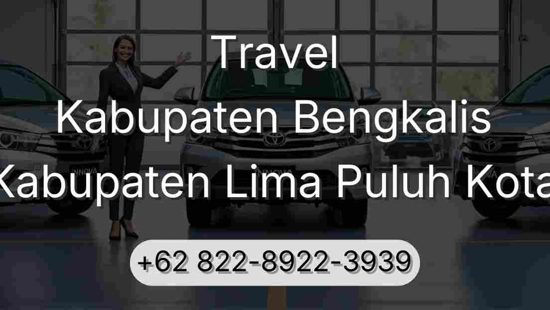 Travel Kabupaten Bengkalis Kabupaten Lima Puluh Kota