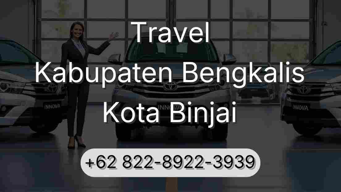Travel Kabupaten Bengkalis Kota Binjai