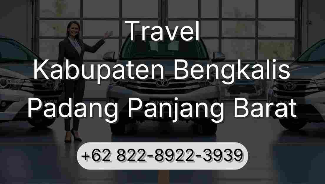 Travel Kabupaten Bengkalis Padang Panjang Barat