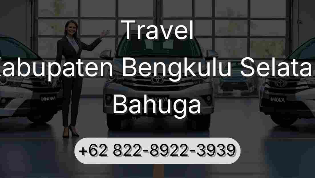 Travel Kabupaten Bengkulu Selatan Bahuga