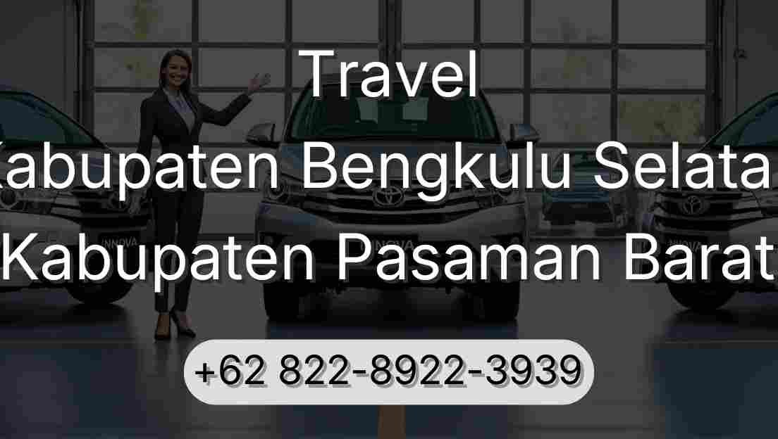 Travel Kabupaten Bengkulu Selatan Kabupaten Pasaman Barat