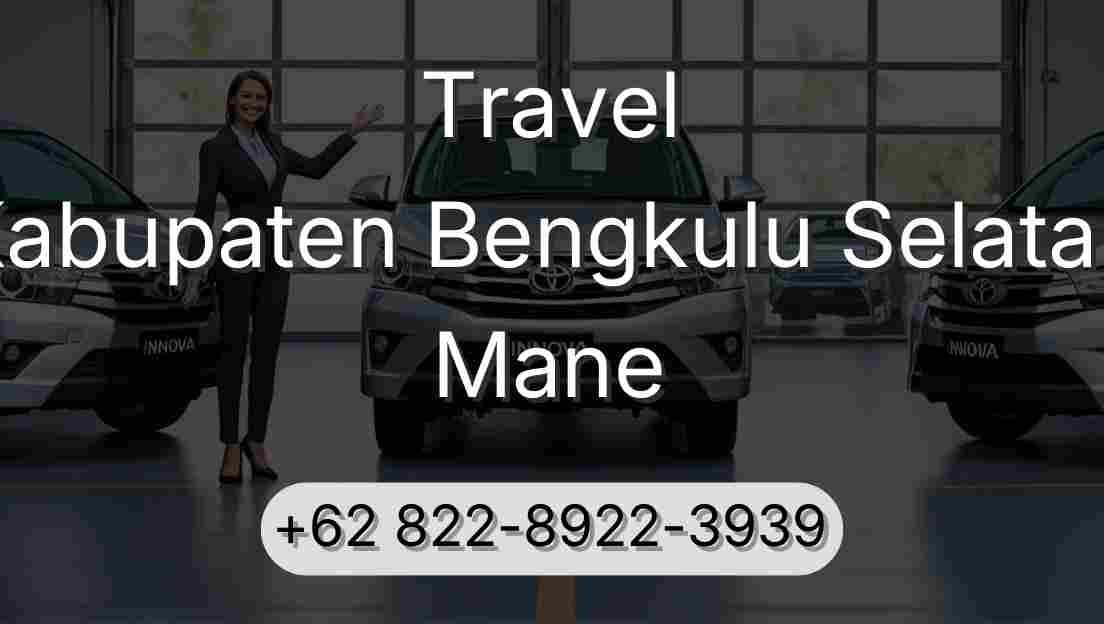 Travel Kabupaten Bengkulu Selatan Mane
