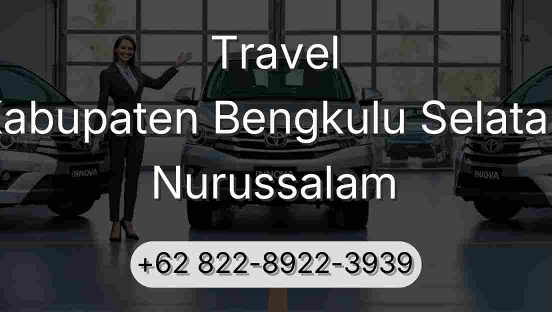 Travel Kabupaten Bengkulu Selatan Nurussalam