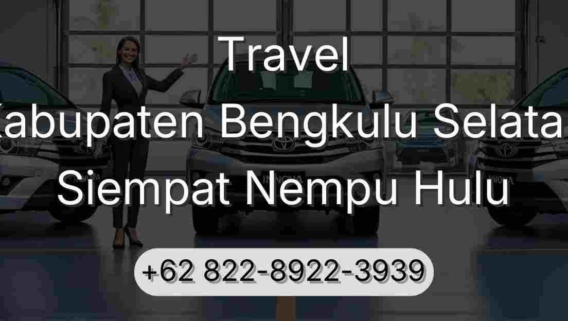 Travel Kabupaten Bengkulu Selatan Siempat Nempu Hulu