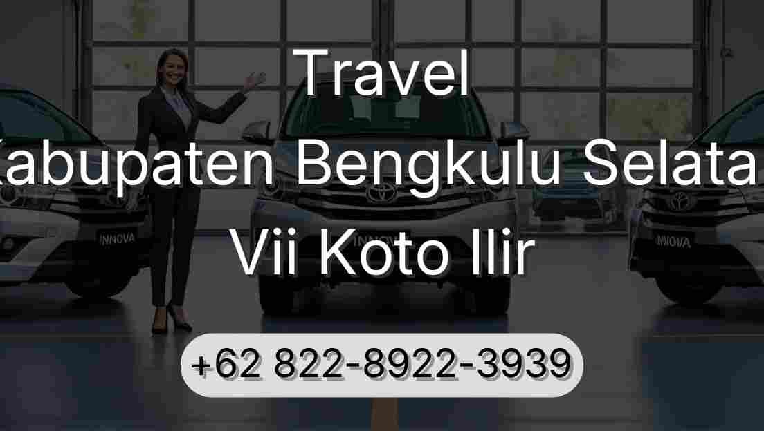 Travel Kabupaten Bengkulu Selatan Vii Koto Ilir