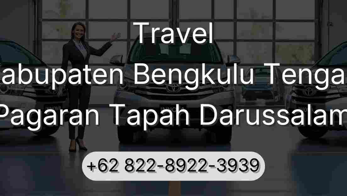 Travel Kabupaten Bengkulu Tengah Pagaran Tapah Darussalam