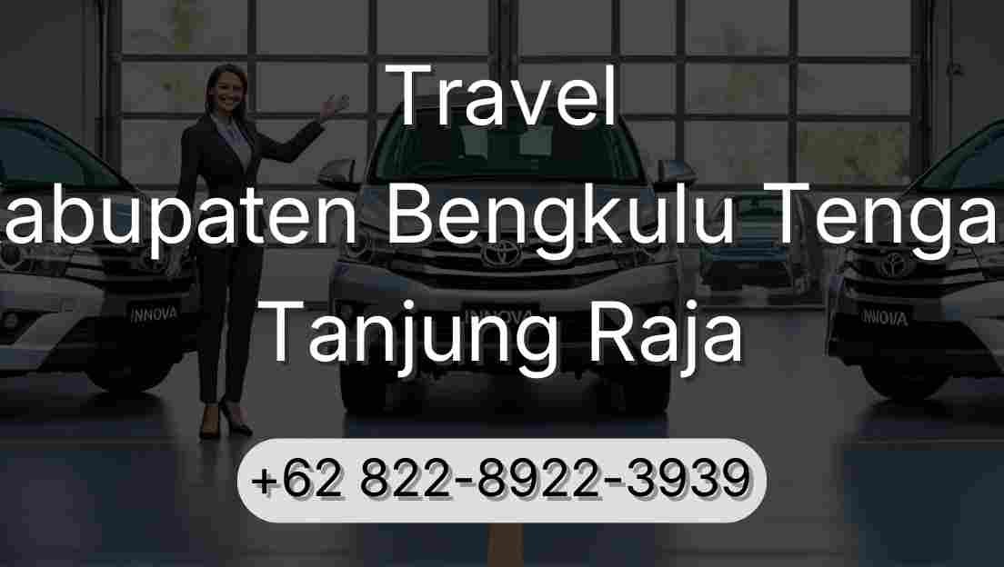 Travel Kabupaten Bengkulu Tengah Tanjung Raja