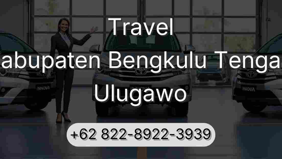 Travel Kabupaten Bengkulu Tengah Ulugawo